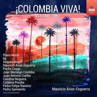the album cover for Angel / Cordoba / Arias-Esguerra - Colombia Viva Vol. 2 - Piano Music