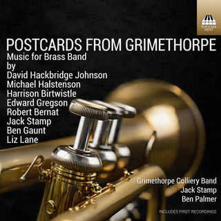 the album cover for Bernat / Birtwistle / Grimethorpe Colliery Band - Postcards From Grimethorpe - Music For Brass Band
