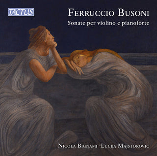 the album cover for Busoni / Majstorovic / Bignami - Sonate Per Violino E Pianoforte