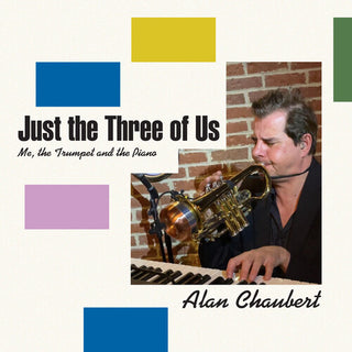 Alan Chaubert- Just The Three Of Us
