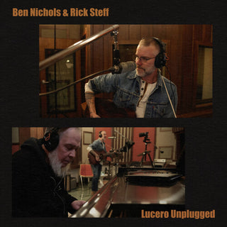 Ben Nichols & Rick Steff- Lucero Unplugged