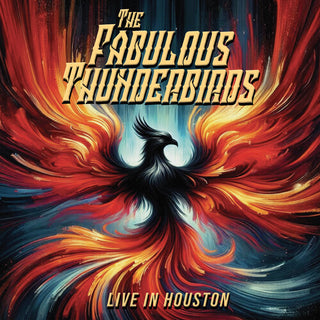 The Fabulous Thunderbirds- Live In Houston