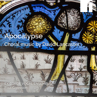 the album cover for Lancaster / Snow / Ex Corde Vocal Ensemble - Apocalypse - Choral Music