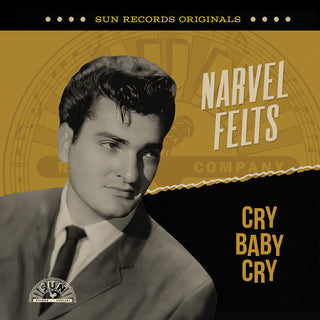 the album cover for Narvel Felts - Sun Records Originals: Cry Baby Cry (Mod)