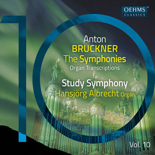 Hansjorg Albrecht- The Bruckner Symphonies, Vol. 10 - Organ Transcriptions