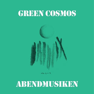 Green Cosmos- Abendmusiken