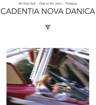 Cadentia Nova Danica- Mc Gub Gub/Ode To Skt John/Pladepip