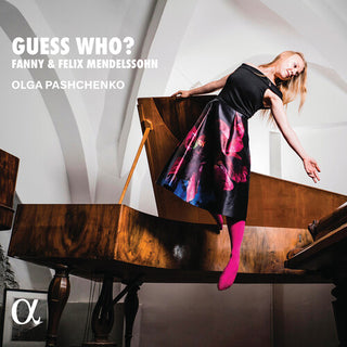 Olga Pashchenko- Hensel & Mendelssohn: Guess Who?
