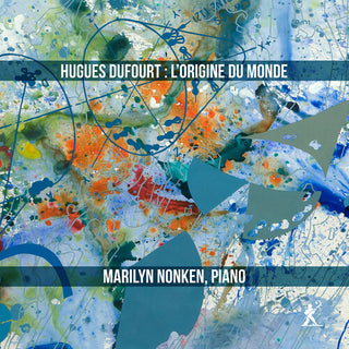 Marilyn Nonken- Dufourt: L'Origine du monde