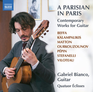 Gabriel Bianco- A Parisian in Paris - Contemporary Works for Guitar