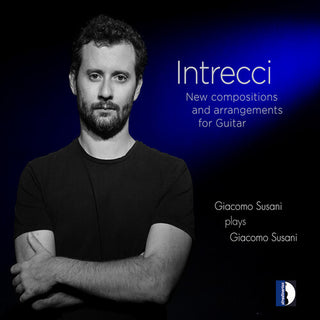 Intrecci, New Compositions & Arrangements for Guitar - Giacomo Susani Plays Giacomo Susani (CD)