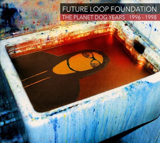 Future Loop Foundation- Planet Dog Years 1996-1998