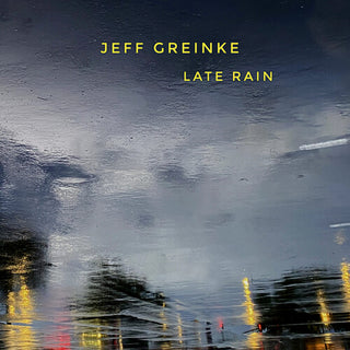 Jeff Greinke- Late Rain