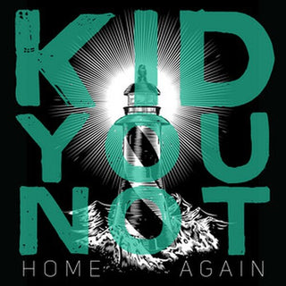 Kid You Not- Home Again