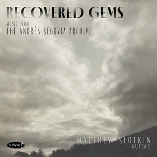 Matthew Slotkin- Recovered Gems: Music From The Andres Segovia