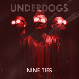 the album cover for Underdogs - Nine Ties (Blk) [Colored Vinyl] (Red) (Ita)