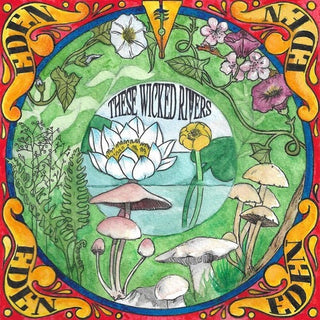 These Wicked Rivers- Eden (Vinyl)