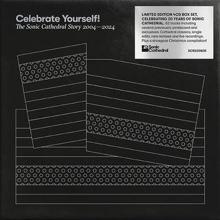 Various Artists- Celebrate Yourself! The Sonic Cathedral Story 2004-2024