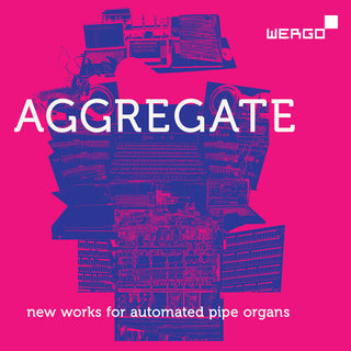 gamut inc- Aggregate - New Works for Automated Pipe Organs