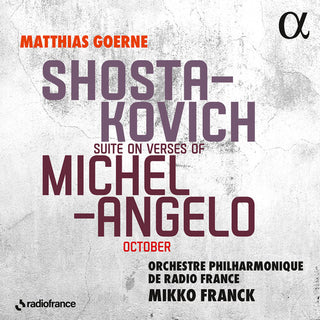 Matthias Goerne- Shostakovich: Suite on Verses of Michelangelo; October