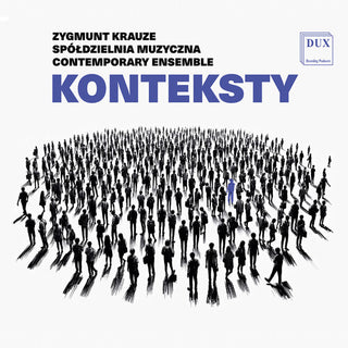 Spoldzielnia Muzyczna Contemporary Ensemble- Krauze: Konteksty