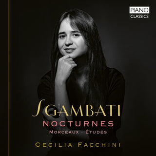 Cecilia Facchini- Sgambati: 6 Nocturnes, Etudes & Other Works (PREORDER)