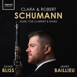 Julian Bliss- C. Schumann & R. Schumann: Music for Clarinet & Piano