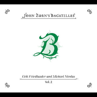 John Zorn- The Bagatelles Vol. 2 Erik Friedlander And Michael Nicolas (CD)