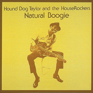 the album cover for Hound Taylor  Dog & The Houserockers - Natural Boogie [180 Gram] (Can)