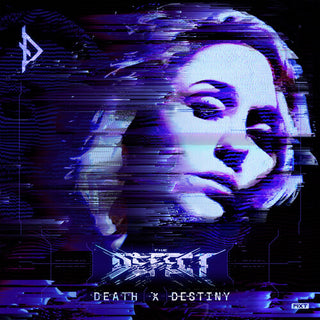 Defect- Death X Destiny