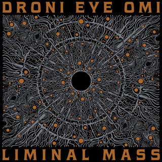 Droni Eye Omi- Liminal Mass