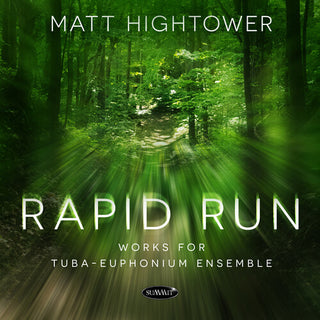 Matt Hightower- Rapid Run: Works For Tuba-euphonium Ensemble