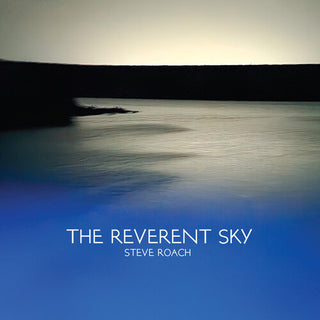Steve Roach- The Reverent Sky