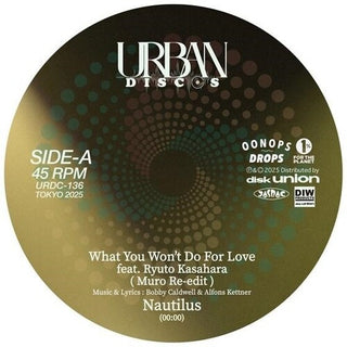 Nautilus- What You Won't Do For Love feat Ryuto Kasahara (MURO Re-Edit) / Love Theme From Spartacus (Kenichiro Nishihara Remix)