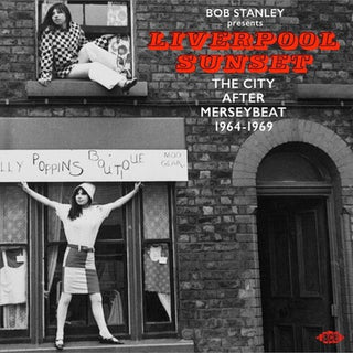 Various Artists- Bob Stanley Presents Liverpool Sunset: The City After Merseybeat 1964-1969 / Various