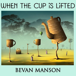 Bevan Manson- When the Cup Is Lifted