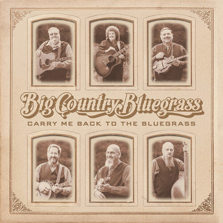 Big Country Bluegrass- Carry Me Back To The Bluegrass