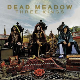 Dead Meadow- Three Kings