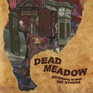 Dead Meadow- Shivering King And Others