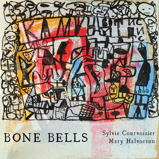 Sylvie Courvoisier- Bone Bells