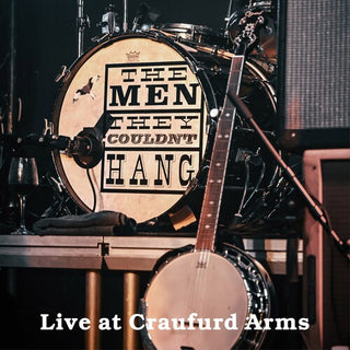 The Men They Couldn't Hang- Live At The Craufurd Arms