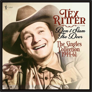 Tex Ritter- Don't Slam The Door: The Singles Collection 1944-61
