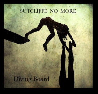 Sutcliffe No More- Diving Board