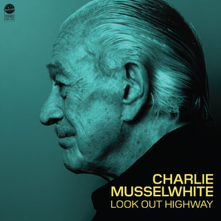 Charlie Musselwhite- Look Out Highway
