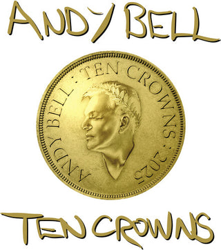 Andy Bell- Ten Crowns - White Vinyl