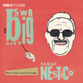 The SWR Big Band- SWR Big Band plays the music of Sammy Nestico - More Than Just Friends