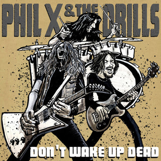Phil X & the Drills- Pow Right In The Kisser