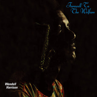 the album cover for Wendell Harrison - Farewel To The Welfare