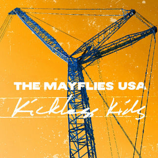 The Mayflies USA- Kickless Kids