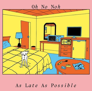 Oh No Noh- As Late As Possible (Vinyl)